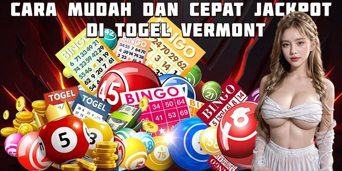 Cara Mudah dan Cepat Jackpot di Togel Vermont