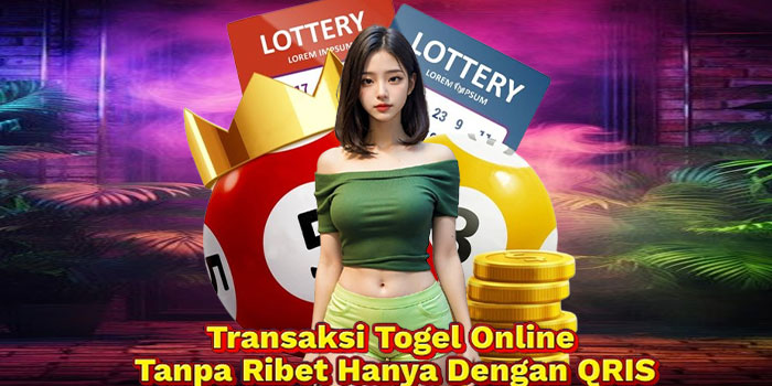Transaksi Togel Online Tanpa Ribet Hanya Dengan QRIS