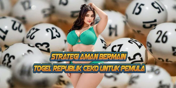 Strategi Aman Bermain Togel Republik Ceko Untuk Pemula